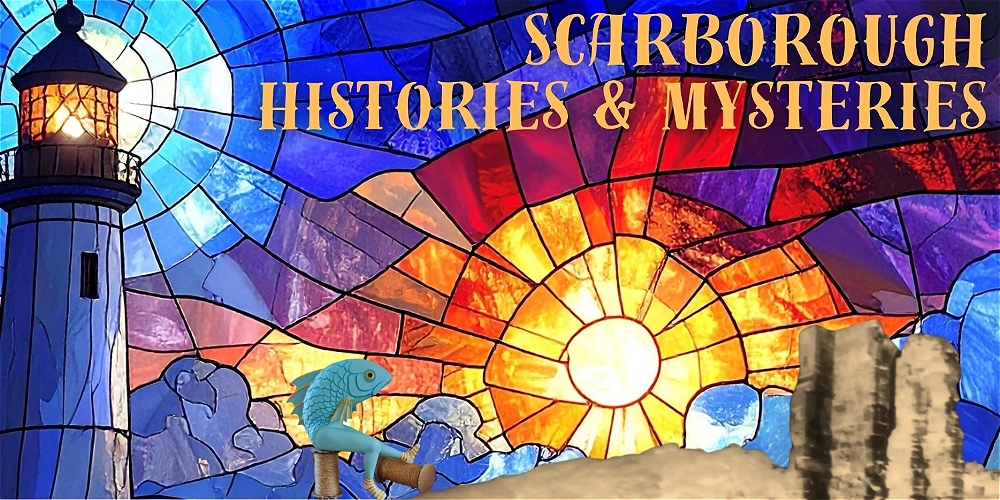 Scarborough Histories & Mysteries